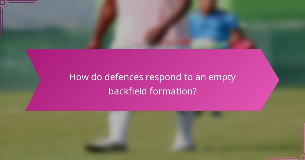 How do defences respond to an empty backfield formation?