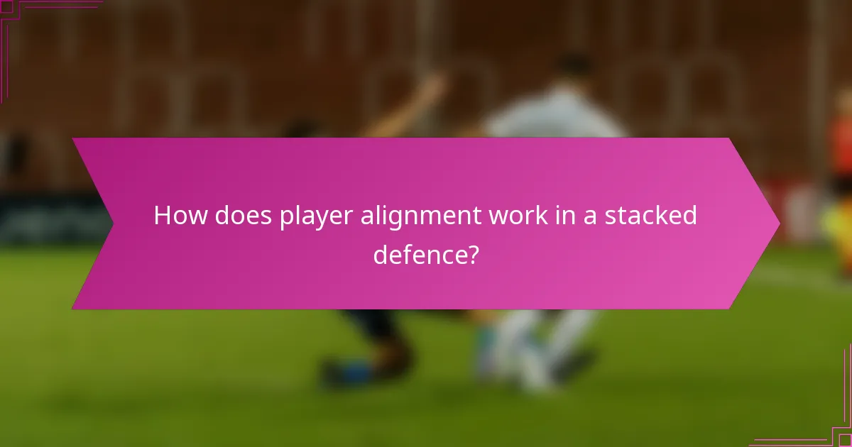 How does player alignment work in a stacked defence?