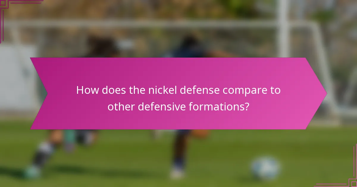 How does the nickel defense compare to other defensive formations?