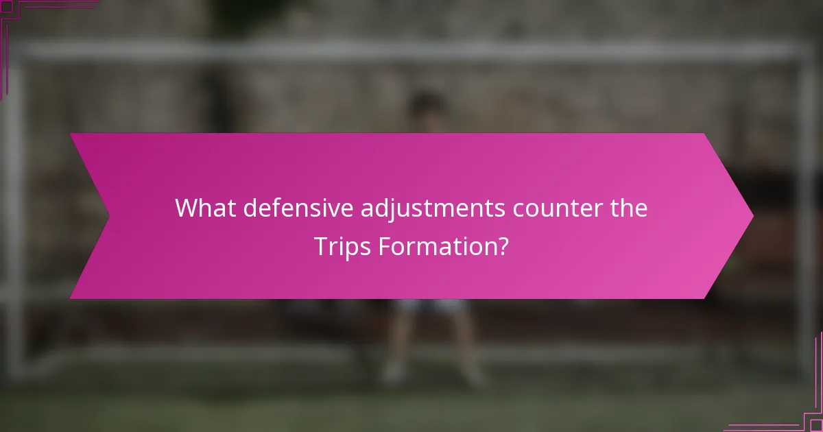 What defensive adjustments counter the Trips Formation?