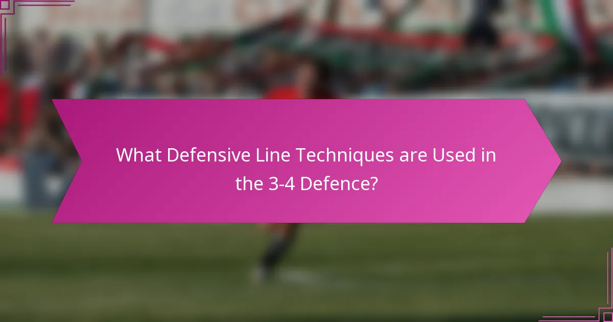 What Defensive Line Techniques are Used in the 3-4 Defence?