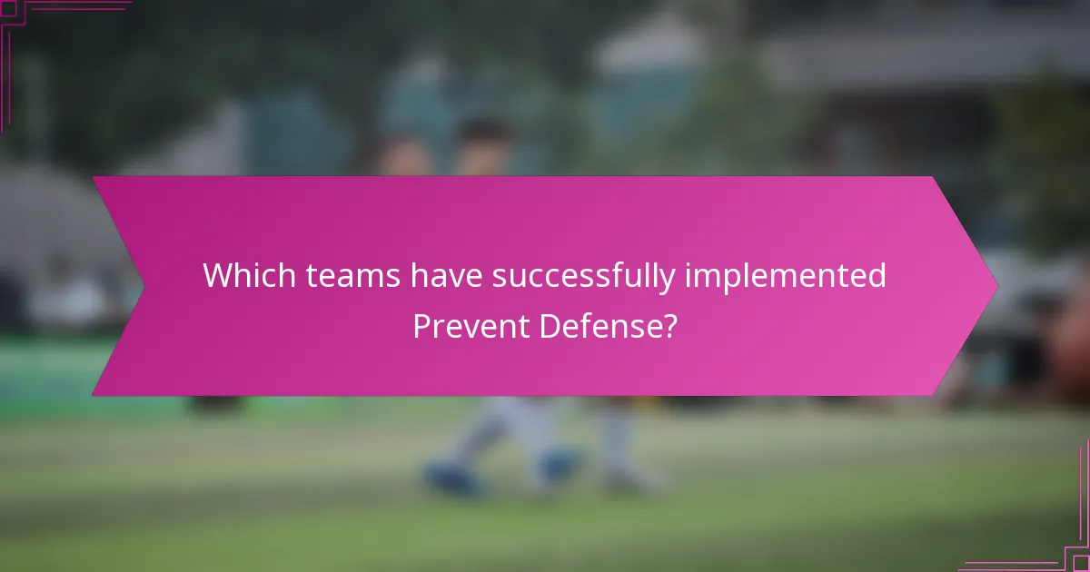 Which teams have successfully implemented Prevent Defense?